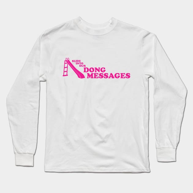 Slide Into Our Dong Messages - Fuscia Long Sleeve T-Shirt by Bat Boys Comedy